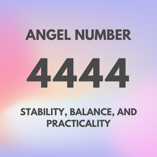Meaning of Angel Number 4444 Explained by Joanne