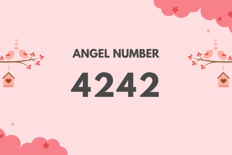 Meaning of Angel Number 4242 Explained by Joanne