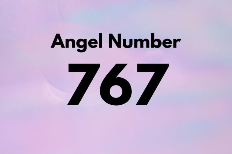 Meaning of Angel Number 767 Explained by Joanne