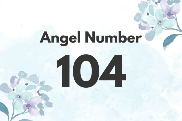 Meaning of Angel Number 104 Explained by Joanne