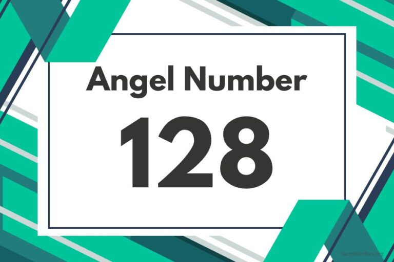 Meaning of Angel Number 128 Explained by Joanne